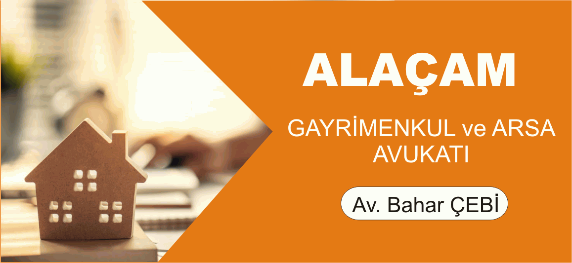Alaçam Gayrimenkul ve Arsa Avukatı