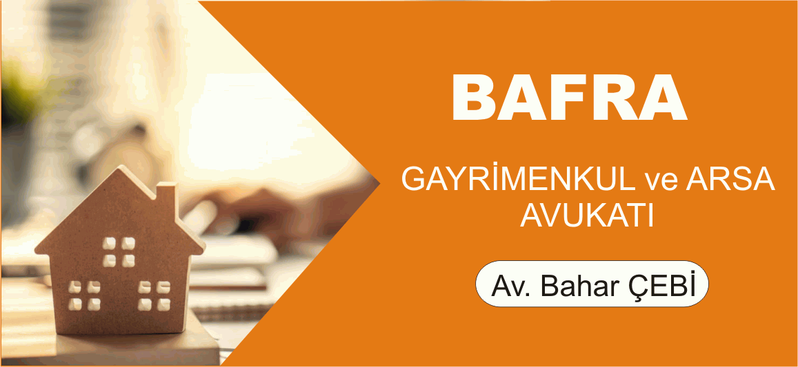 Bafra Gayrimenkul ve Arsa Avukatı