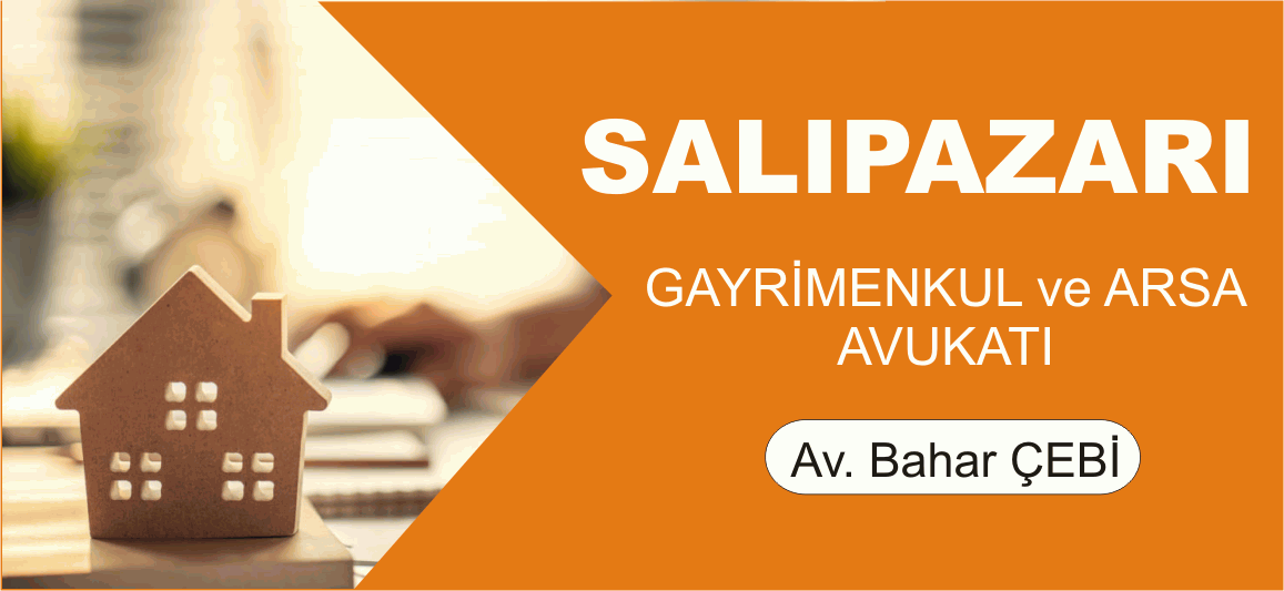 Salıpazarı Gayrimenkul ve Arsa Avukatı