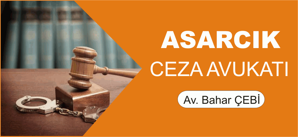 Asarcık Ceza Avukatı