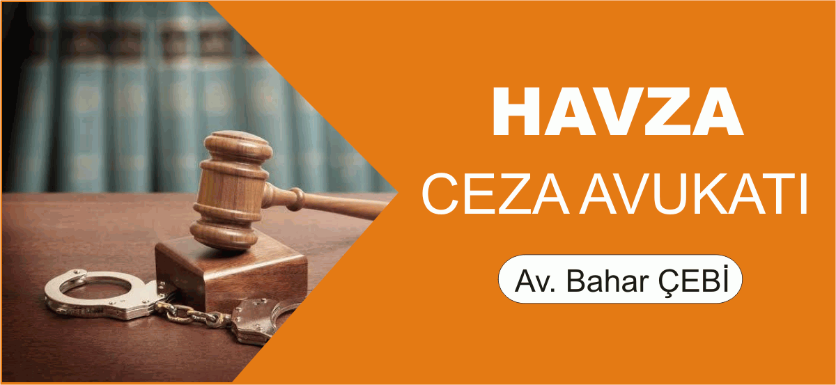 Havza Ceza Avukatı